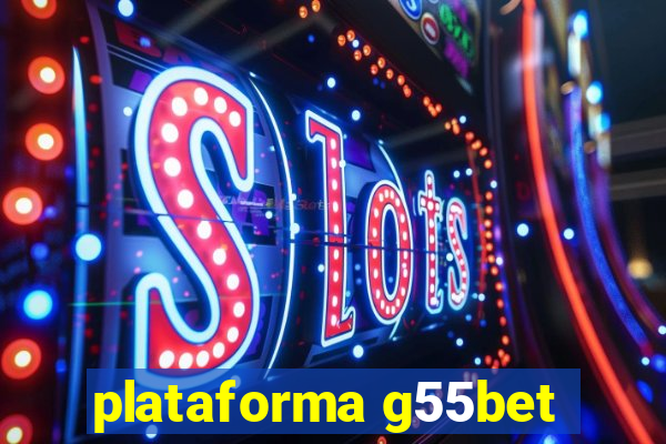 plataforma g55bet